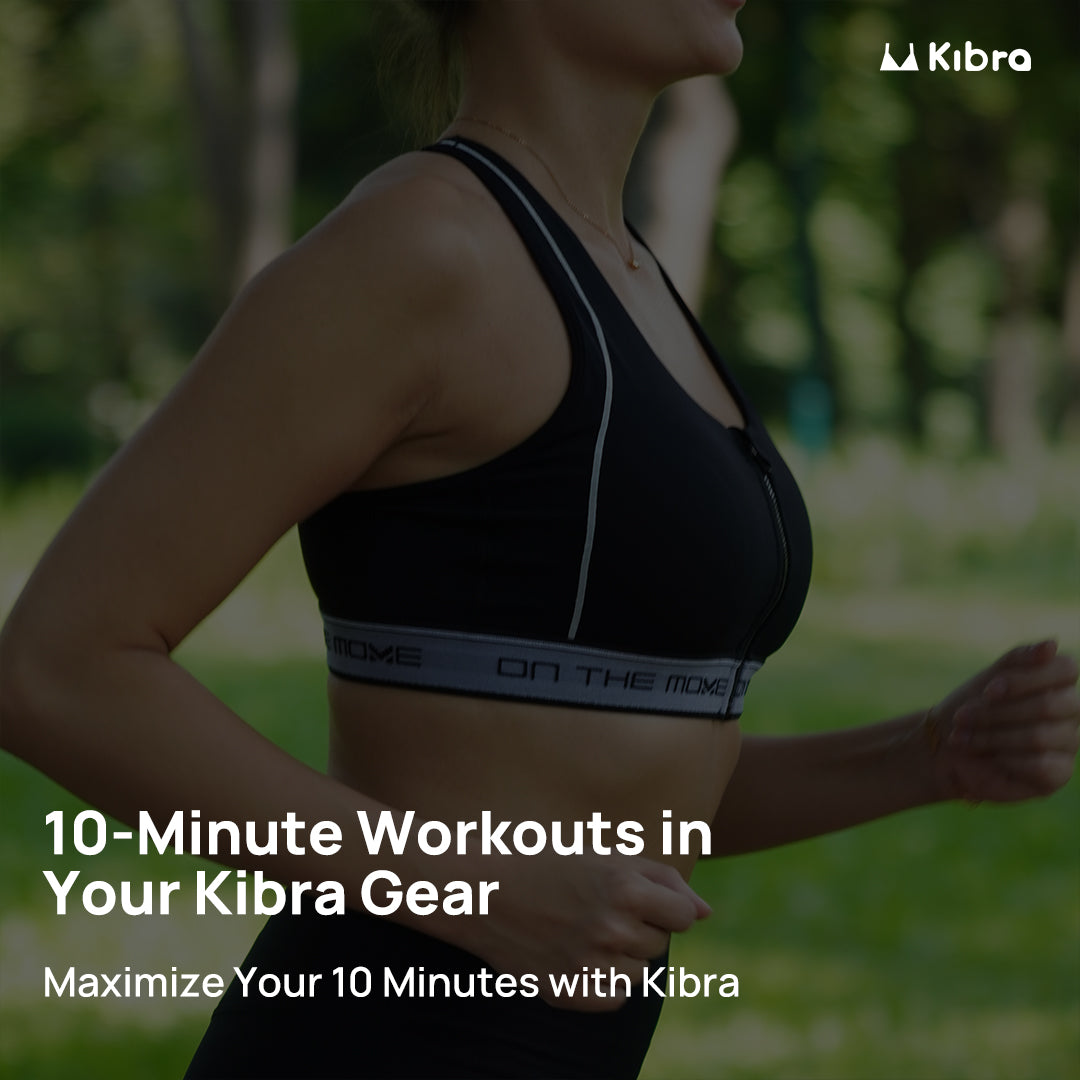 Maximize Your Day: 10-Minute Workouts in Your Kibra Gear